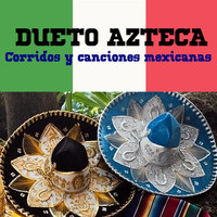 Dueto Azteca - Corridos y Canciones Mexicanas