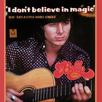 Bobby Sherman - I Don't Believe in Magic / Just a Little While Longer