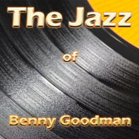 Benny Goodman - The Jazz of Benny Goodman