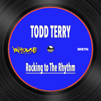 Todd Terry - Rocking to the Rhythm