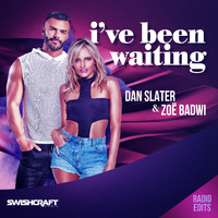 Dan Slater & Zoë Badwi - I've Been Waiting (Radio Edits)