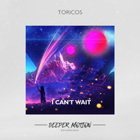 Toricos - I Can`t Wait