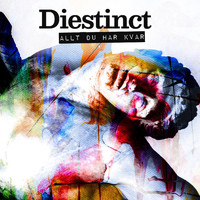 Diestinct - Allt du har kvar
