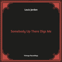 LOUIS JORDAN - Somebody Up There Digs Me (Hq Remastered)