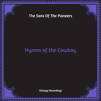 The Sons Of the Pioneers - Hymns of the Cowboy (Hq Remastered)