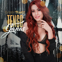 Gabby Tamez - Tengo Ganas