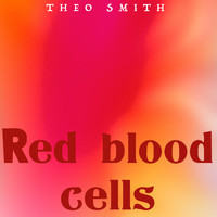 Theo Smith - Red Blood Cells