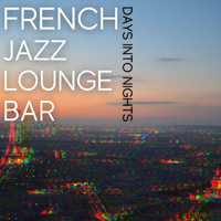 French Jazz Lounge Bar - Days into Nights
