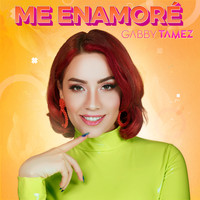 Gabby Tamez - Me Enamoré