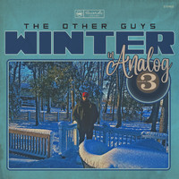The Other Guys - Winter In Analog: Season 3