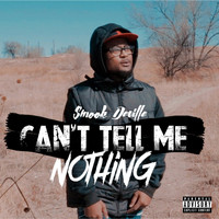 Smook Deville - Can't Tell Me Nothing (Explicit)