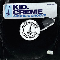 Kid Crème - Austin's Groove