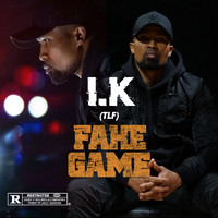 I.K (TLF) - FAKE GAME (Explicit)