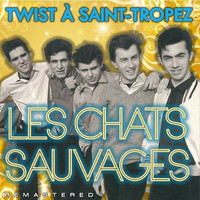 Les Chats Sauvages - Twist à Saint-Tropez (Remastered)
