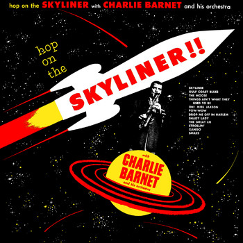 Charlie Barnet - Hop on the Skyliner