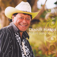 Dennis Marsh - Maori Songbook 2