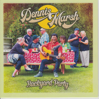 Dennis Marsh - Backyard Party
