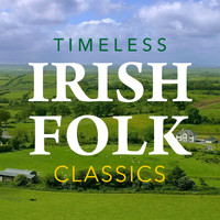 Various Artists - Timeless Irish Folk Classics