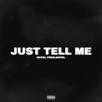 Novel - Just Tell Me (Explicit)