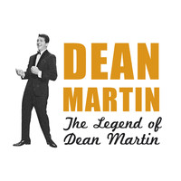 Dean Martin - The Legend of Dean Martin