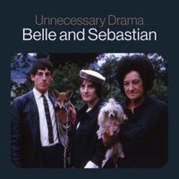 Belle and Sebastian - Unnecessary Drama