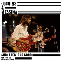 Loggins & Messina - Sing Them Our Song (Live New York '73)