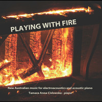 Tamara Anna Cislowska - Playing with Fire