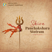 Divya Jyoti Jagrati Sansthan - Shiva Panchakshara Stotram
