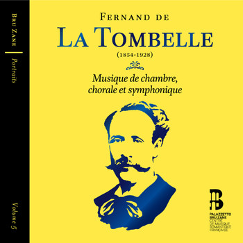 Brussels Philharmonic, Flemish Radio Choir and Hervé Niquet - Fernand de La Tombelle: Musique de chambre, chorale et symphonique