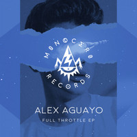 Alex Aguayo - Full Throttle EP