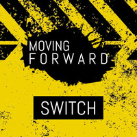 Switch - Moving Forward
