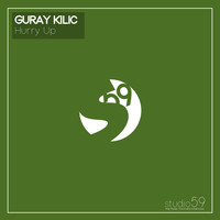 Guray Kilic - Hurry Up