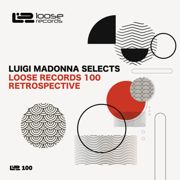 Various Artists - Luigi Madonna Selects Loose Records 100 Retrospective