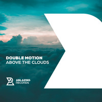 Double Motion - Above The Clouds