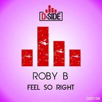 Roby B - Feel So Right