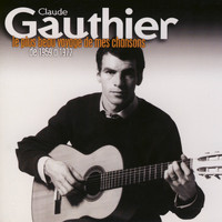 Claude Gauthier - Le plus beau voyage de mes chansons de 1959 à 1972 (Nouveaux enregistrements)