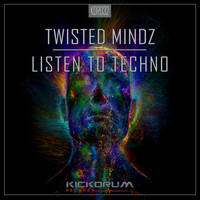 Twisted Mindz - Listen To Techno