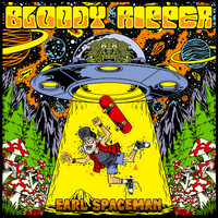 Bloody Ripper - Earl Spaceman (Explicit)