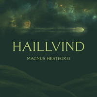 Magnus Hestegrei - Haillvind