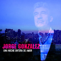 Jorge González - Una Noche Entera de Amor