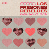 Los Fresones Rebeldes - Cada San Valentín
