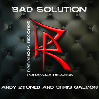 Andy Ztoned & Chris Galmon - Bad Solution
