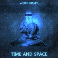 Andre Kornev - Time & Space