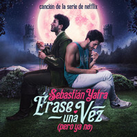 Sebastián Yatra - Érase Una Vez (Pero Ya No) (De "EQSB" Soundtrack)