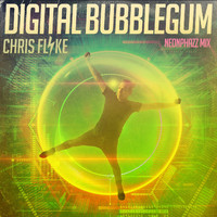 Chris Flyke - Digital Bubblegum (Neonphazz Mix)