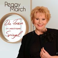 Peggy March - Die Frau in meinem Spiegel
