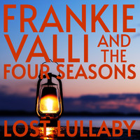 Frankie Valli & The Four Seasons - Lost Lullaby