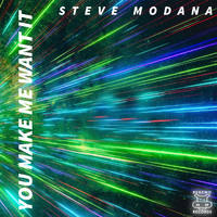 Steve Modana - You Make Me Want It