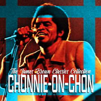James Brown - Chonnie-On-Chon (The James Brown Classics Collection)
