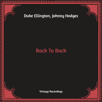 Duke Ellington, Johnny Hodges - Back To Back (Hq Remastered)